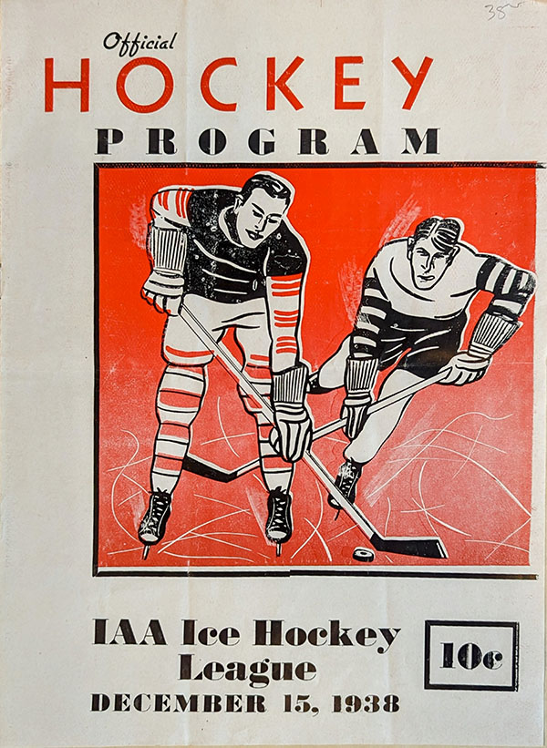 Cover of ice hockey program showing illustration of two men playing ice hockey. Text reads Official Hockey Program , IAA Ice Hockey League, December 15, 1938. Ten cents.
